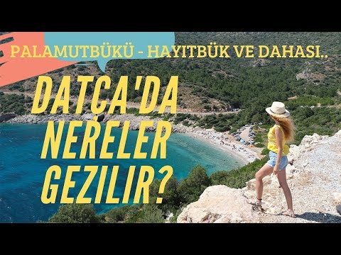 Bakın Muğla DATÇA'da Nereleri Gezdim? Palamutbükü, Hayıt bükü ve dahası..