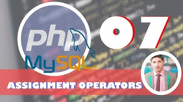 07 - Assignment Operators | PHP and MYSQLI for beginers | Hindi / Urdu | Yazdan Haider