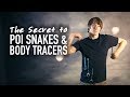 The Secret to Poi Snakes & Body Tracers (Intermediate Poi Tricks)