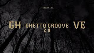 Mr Shane Sa  Ghetto Groove 20 deep House