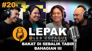 Bakat Di Sebalik Tabir - LEPAK @ Les' Copaque Podcast