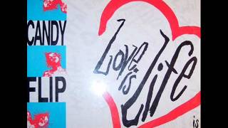CANDY FLIP - LIFE IS LOVE (SUB ROSA)