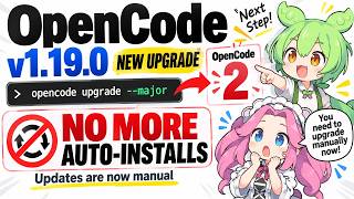 Full OpenCode v1.19.0 Adds upgrade --major for OpenCode 2; Updates No Longer Auto-Install Guide