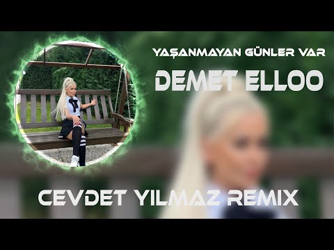 DEMET ELLOO - Yaşanmayan Günler Var ( Cevdet Yılmaz Remix )