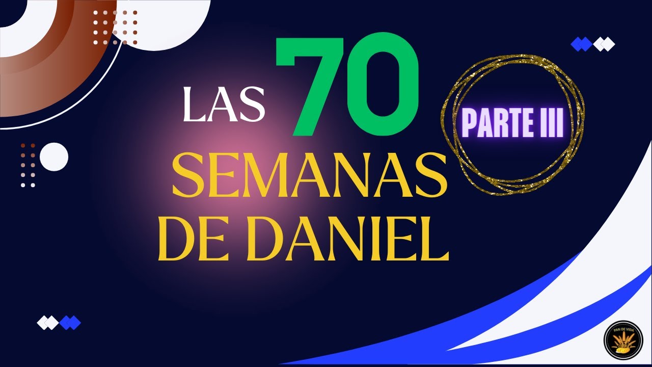 las-setenta-semanas-de-daniel-parte-iii-youtube