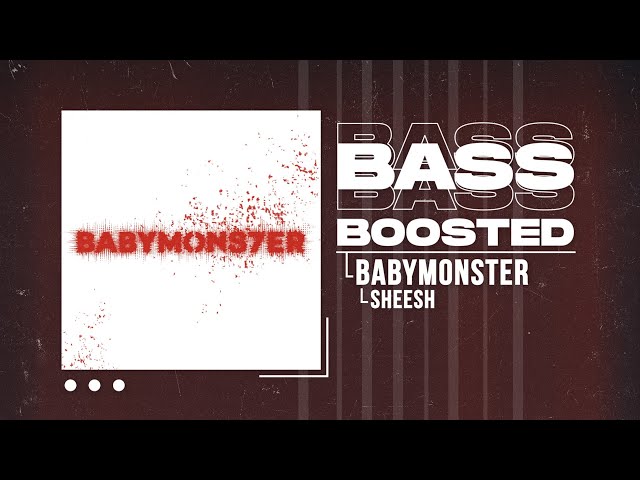 BABYMONSTER - SHEESH [BASS BOOSTED] class=