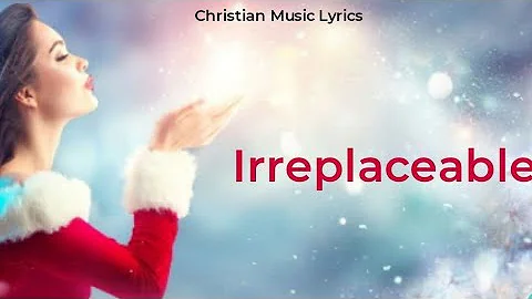 Irreplaceable (Lyric Video) by Riley Clemmons