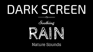 Try listening for 3 minutes - Rain Sounds for Sleeping Dark Screen | NATURE RELAXATION