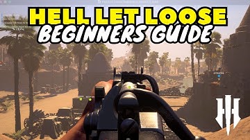 Hell Let Loose - Ultimate Beginner’s Guide (Watch This FIRST!)