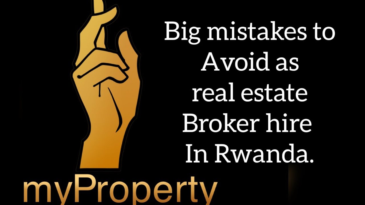 Strong mistakes zikorwa naba Real estate agent and broker to avoid in