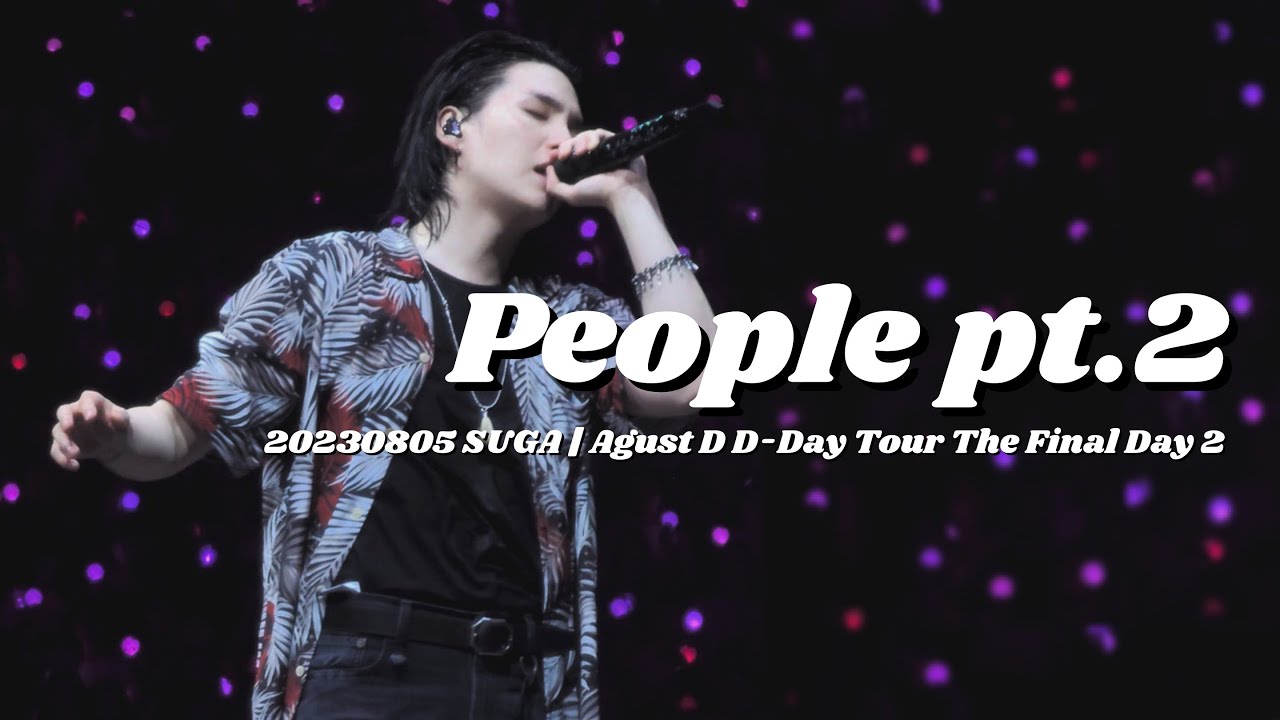 People pt.2[4K FanCam]@20230805 SUGA | Agust D D-Day Tour The Final Day 2