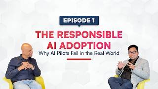 Episode 1: Responsible AI Adoption: Why AI Pilots Fail in the Real World