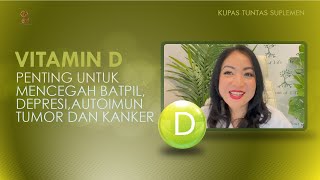 Vitamin D optimal! Penting untuk mencegah Batpil, Depresi, Autoimun, Tumor dan Kanker