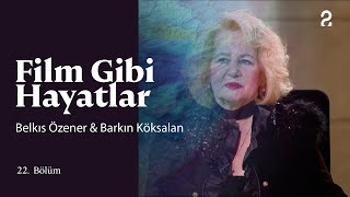 Belkıs Özener & Barkın Köksalan | Hülya Koçyiğit ile Film Gibi Hayatlar | 22. Bölüm @trt2