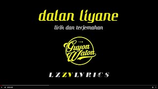 Dalan Liyane - Hendra kumbara [Guyonwaton Cover Video Lirik] [Terjemahan]