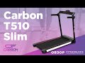 💪 Carbon T510 Slim [ОБЗОР] 🔥 стоит ли своих денег (≈580$) эта беговая дорожка ❓