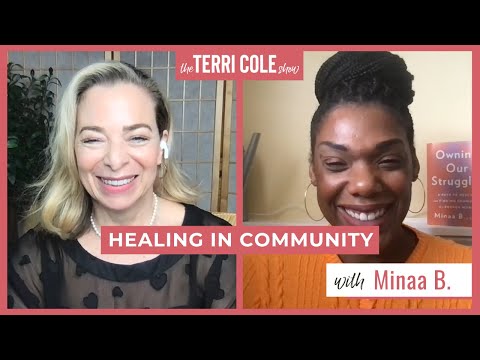 Healing In Community with Minaa B. - Terri Cole