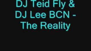 DJ Teid Fly & DJ Lee BCN - The Reality