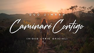 Dúo Zimrah - Caminaré Contigo (Video Lyric Oficial) chords