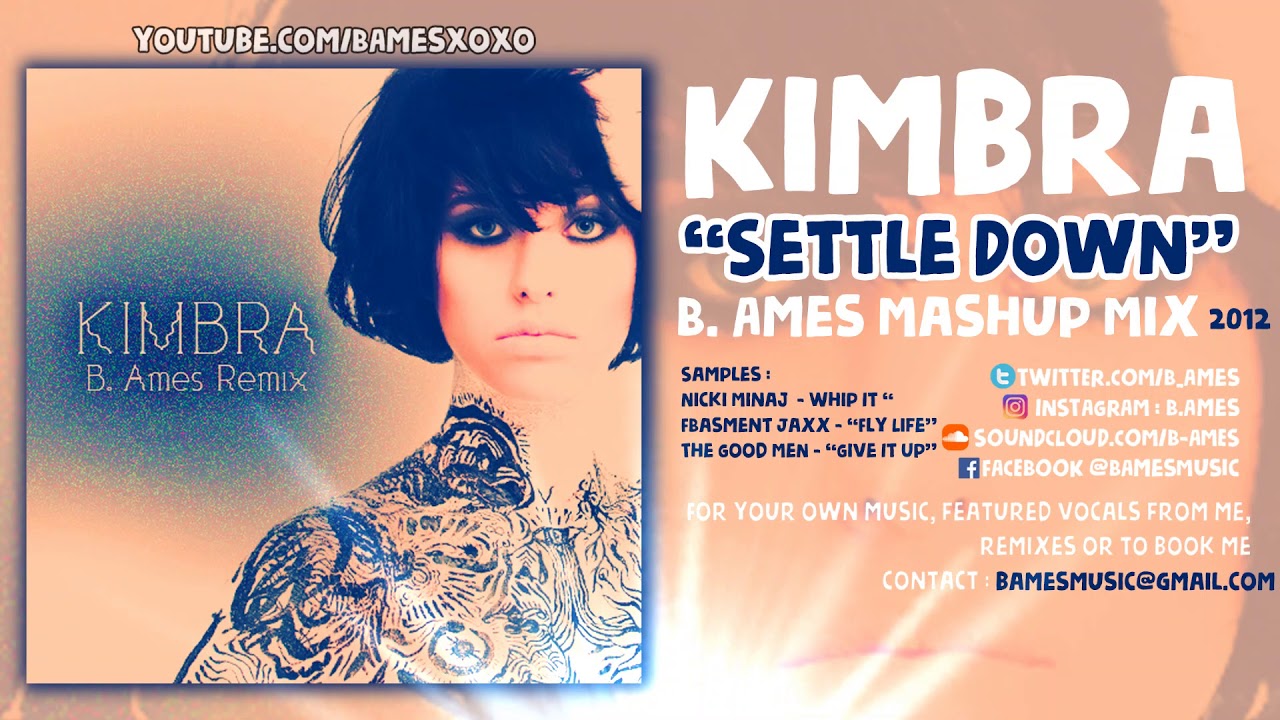 Settle Down (B. Ames Mashup Mix) [2012] | Kimbra