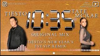 Tiësto Ft. Tate McRae - 10:35 (Original Mix vs Tiesto's New Year's Eve VIP Short Version)