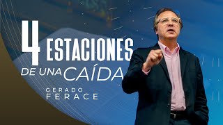 4 estaciones de una caída | Pr. Gerardo Ferace | Seminario de Liderazgo Espiritual 01