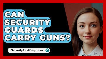 Can Security Guards Carry Guns? - SecurityFirstCorp.com