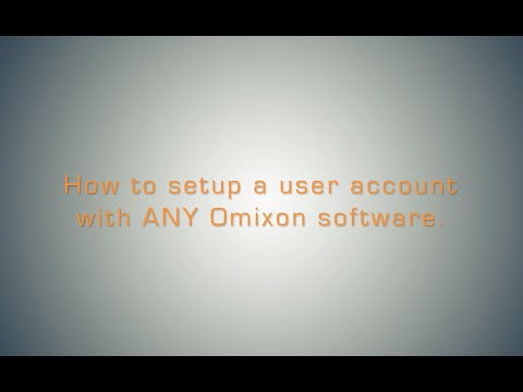 How to Setup a User Account in Any Omixon Software