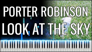 Porter Robinson - Look At The Sky (Piano Tutorial | Sheet Music | Synthesia)