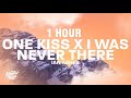 1 HOUR One Kiss X I Was Never There Lyrics TikTok Mashup 1 HOUR One Kiss X I Was Never There Lyrics TikTok Mashup