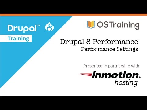 Drupal 8 Performance, Lesson 4: Performance Settings