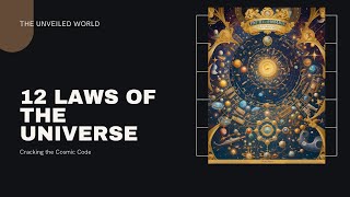 Cracking the Cosmic Code:  Master the 12 Laws of the Universe for Ultimate Manifestation