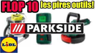 FLOP 10 PARKSIDE LIDL : les pires outils PARKSIDE ? (TOP 10)