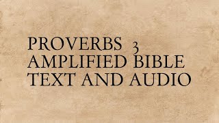 Proverbs 3 - Amplified Bible - Text And Audio