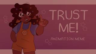 TRUST ME! // ANIMATION MEME // UNRAVELED
