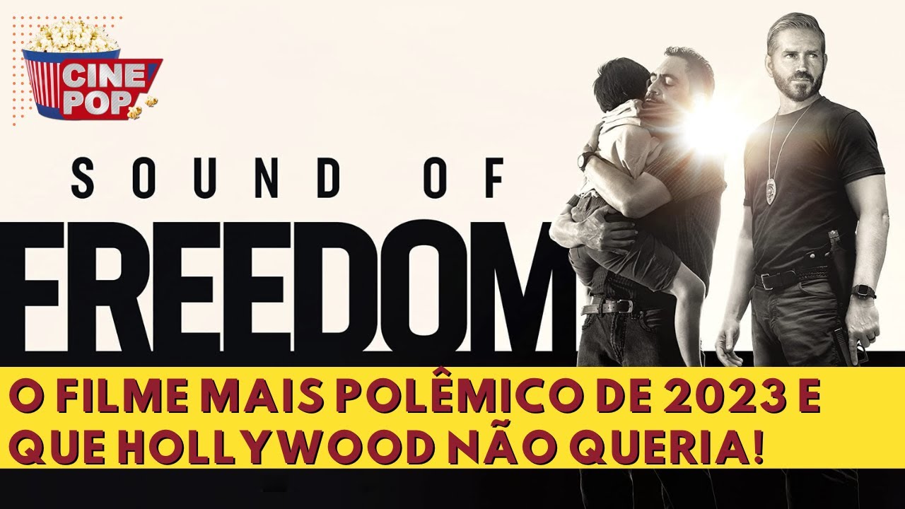 Som da Liberdade: filme mais polêmico do ano chega aos cinemas do Brasil