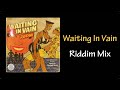 Waiting In Vain Riddim Mix (2025) - YouTube