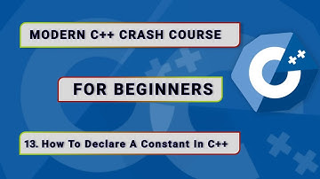 Modern C++ Crash Course For Beginners - #13. How To Declare Constants Variables In C++