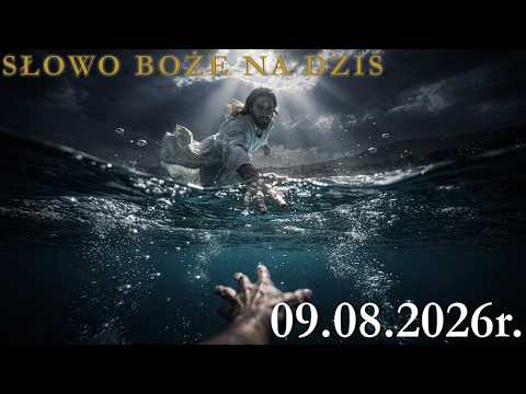 Słowo Boże na dziś 09.08.2026r. - Dziewiętnasta Niedziela zwykła