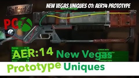 Fallout 4 Xbox One/PC Mods|New Vegas Uniques 01: AER14 Prototype