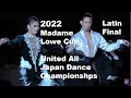 4K STEREO | 2022マダム・ローカップ第23回統一全日本ダンス選手権大会 | ラテン決勝
