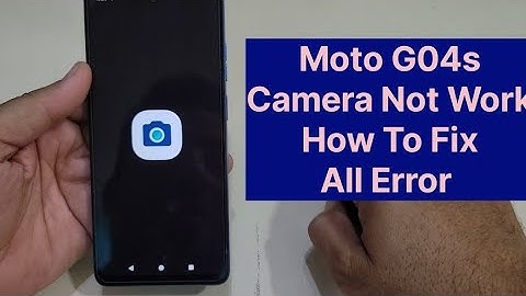 Moto G04s Camera Error And Not Working