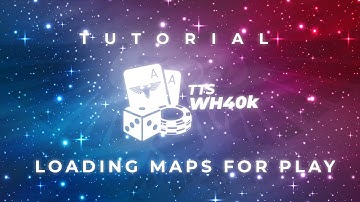 TTSWH40K - How to load up maps to play 40k on TTS