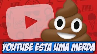 O Youtube está uma merda? - Gamervlog