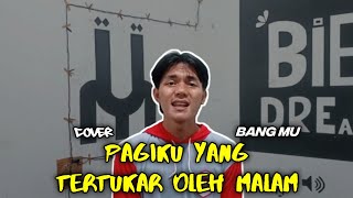 Pagiku Yang Tertukar Oleh Malam cover BANGMU #threesixty #cover #BANGMU