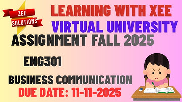 ENG301 Business Communication Assignment  Fall 2025 Virtual University of Pakistan