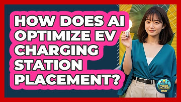 How Does AI Optimize EV Charging Station Placement? - Your Utilities Hub