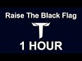 Teminite - Raise The Black Flag | 1 Saat Versiyon