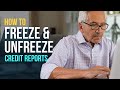 How to Freeze and Unfreeze Credit Reports