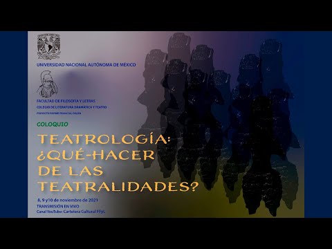 Mesa 1. Teatrología: ¿Qué-hacer de las Teatralidades?